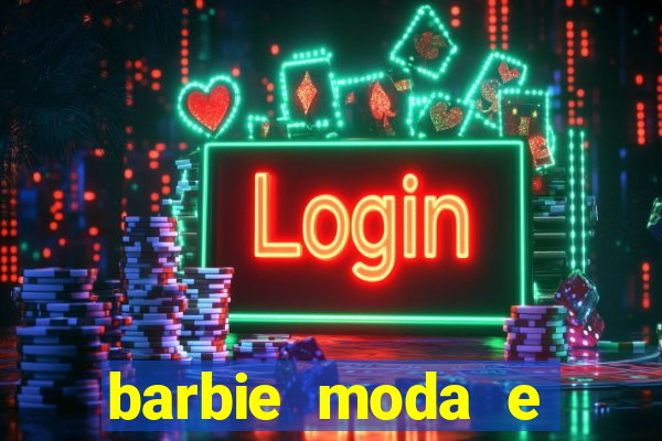 barbie moda e magia boneca